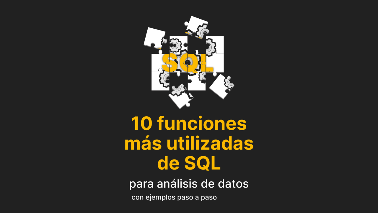 Imagen artículo 'Las 10 funciones más utilizadas de SQL para análisis de datos (con ejemplos paso a paso)'