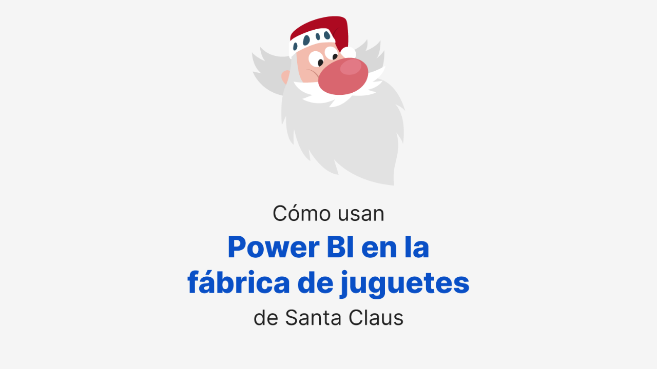 Imagen artículo 'Cómo usan Power BI en la fábrica de juguetes de Santa Claus'
