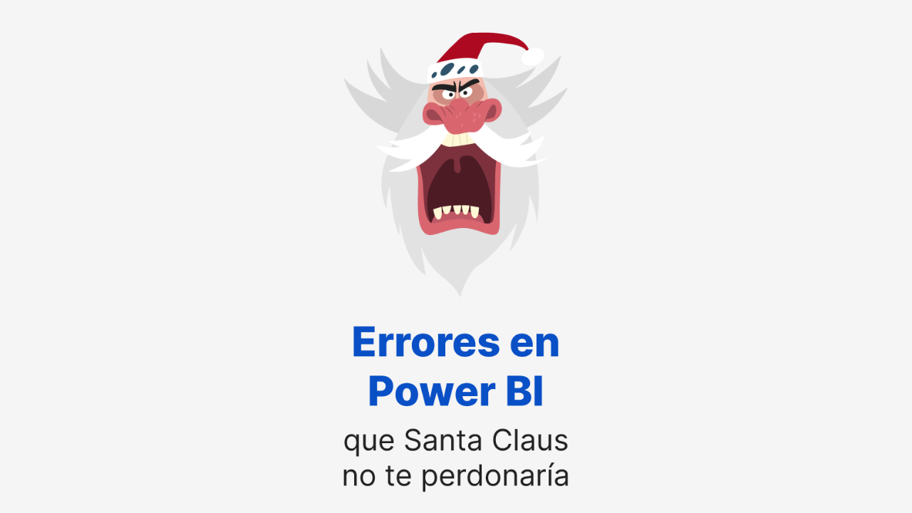 Imagen artículo 'Errores en Power BI que Santa Claus no te perdonaría'